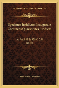 Specimen Iuridicum Inaugurale Continens Quaestiones Iuridicas