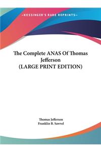 Complete ANAS Of Thomas Jefferson (LARGE PRINT EDITION)