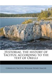 Historiae, the History of Tacitus; According to the Text of Orelli