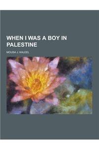 When I Was a Boy in Palestine