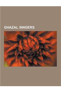 Ghazal Singers: Indian Ghazal Singers, Pakistani Ghazal Singers, Hariharan, Jagjit Singh, Mubarak Begum, Ghazal Srinivas, Noor Jehan,