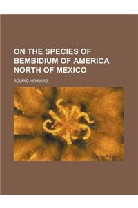 On the Species of Bembidium of America North of Mexico