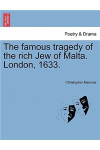 The Famous Tragedy of the Rich Jew of Malta. London, 1633.