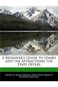A Beginner's Guide to Idaho and the Attractions the State Offers