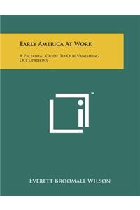 Early America at Work