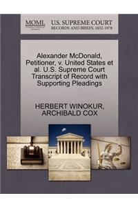 Alexander McDonald, Petitioner, V. United States Et Al. U.S. Supreme Court Transcript of Record with Supporting Pleadings