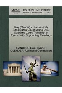 Ray (Candis) V. Kansas City Stockyards Co. of Maine U.S. Supreme Court Transcript of Record with Supporting Pleadings