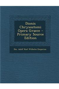 Dionis Chrysostomi Opera Graece