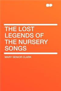 The Lost Legends of the Nursery Songs
