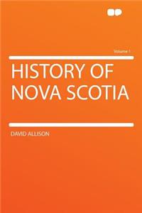 History of Nova Scotia Volume 1