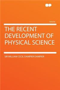 The Recent Development of Physical Science