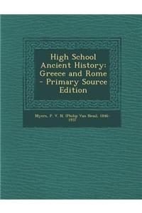 High School Ancient History: Greece and Rome - Primary Source Edition