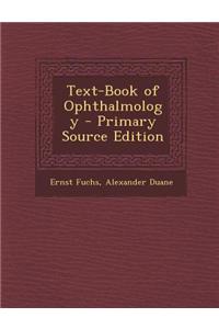 Text-Book of Ophthalmology - Primary Source Edition