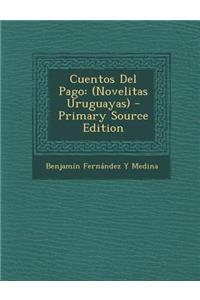 Cuentos del Pago: (Novelitas Uruguayas)
