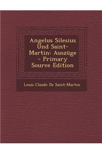 Angelus Silesius Und Saint-Martin: Auszuge - Primary Source Edition