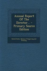 Annual Report of the Director...