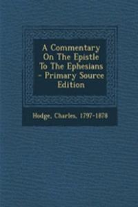 A Commentary on the Epistle to the Ephesians