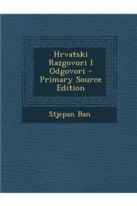 Hrvatski Razgovori I Odgovori - Primary Source Edition