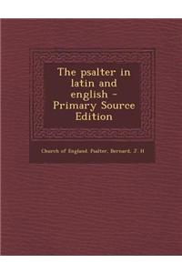 The Psalter in Latin and English - Primary Source Edition