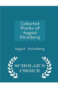 Collected Works of August Strinberg - Scholar's Choice Edition