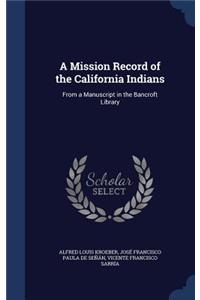 Mission Record of the California Indians