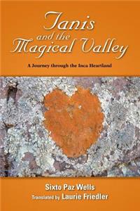 Tanis and the Magical Valley A Journey Through the Inca Heartland