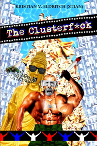 Upheavalist/ The Clusterf*ck
