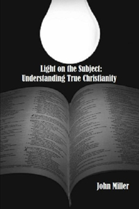 Light on the Subject: Understanding True Christianity