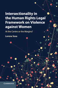 Intersectionality in the Human Rights Legal Framework on Violence Against Women