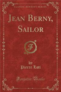 Jean Berny, Sailor (Classic Reprint)