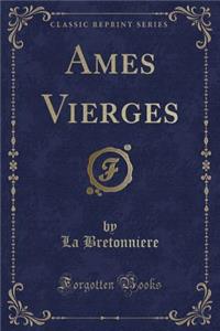 Ames Vierges (Classic Reprint)