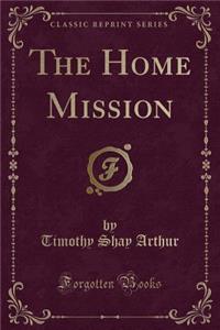 The Home Mission (Classic Reprint)