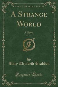 A Strange World, Vol. 1 of 3
