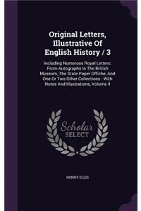 Original Letters, Illustrative Of English History / 3
