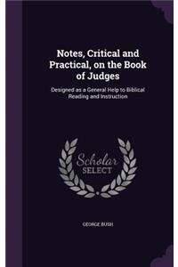 Notes, Critical and Practical, on the Book of Judges