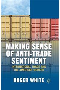 Making Sense of Anti-Trade Sentiment