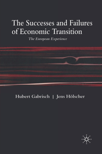 Successes and Failures of Economic Transition