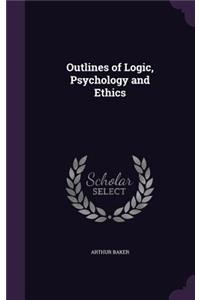 Outlines of Logic, Psychology and Ethics