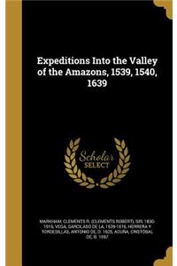 Expeditions Into the Valley of the Amazons, 1539, 1540, 1639