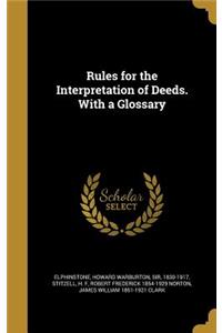 Rules for the Interpretation of Deeds. With a Glossary