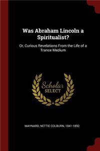 Was Abraham Lincoln a Spiritualist?