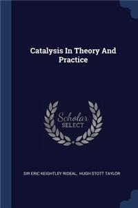Catalysis In Theory And Practice