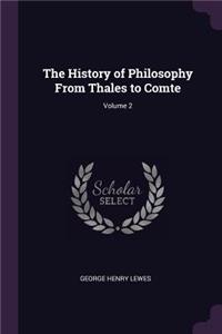 The History of Philosophy From Thales to Comte; Volume 2