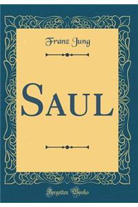 Saul (Classic Reprint)