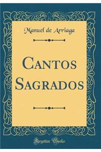 Cantos Sagrados (Classic Reprint)