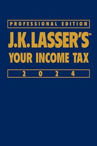 J.K. Lasser's Your Income Tax 2024, Professional Edition