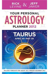 Your Personal Astrology Guide 2012 Taurus