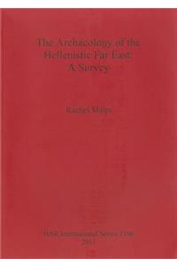 The Archaeology of the Hellenistic Far East
