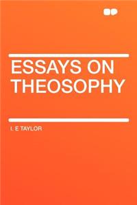Essays on Theosophy