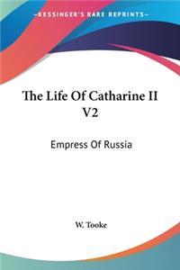 Life Of Catharine II V2